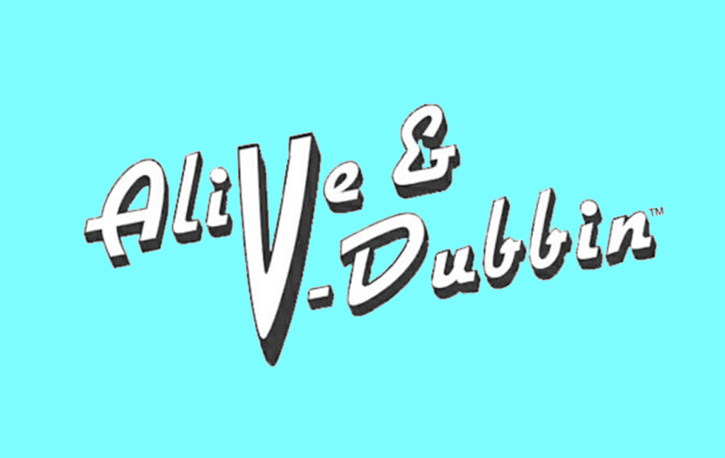 Alive & V Dubbin